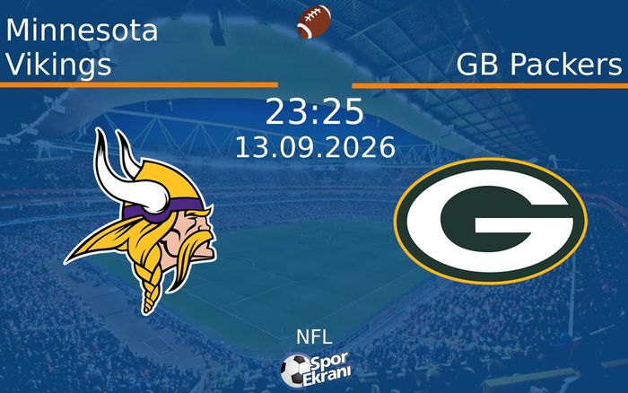 13 Eylül 2026 Minnesota Vikings vs GB Packers maçı Hangi Kanalda Saat Kaçta Yayınlanacak? 13 Eylül 2026 Minnesota Vikings vs GB Packers maçı Hangi Kanalda Saat Kaçta Yayınlanacak?