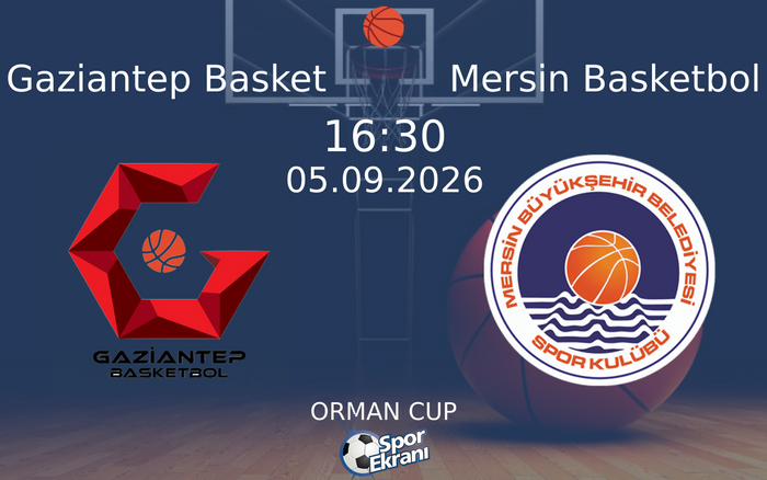 05 Eylül 2026 Gaziantep Basket vs Mersin Basketbol maçı Hangi Kanalda Saat Kaçta Yayınlanacak? 05 Eylül 2026 Gaziantep Basket vs Mersin Basketbol maçı Hangi Kanalda Saat Kaçta Yayınlanacak?
