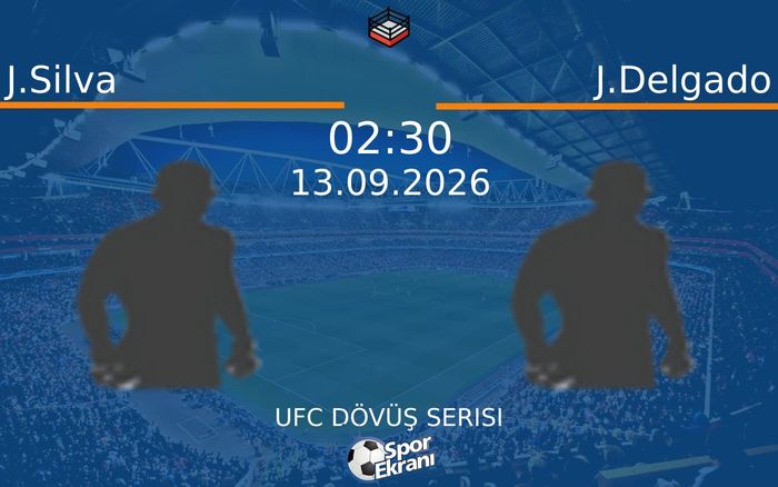 13 Eylül 2026 J.Silva vs J.Delgado maçı Hangi Kanalda Saat Kaçta Yayınlanacak? 13 Eylül 2026 J.Silva vs J.Delgado maçı Hangi Kanalda Saat Kaçta Yayınlanacak?