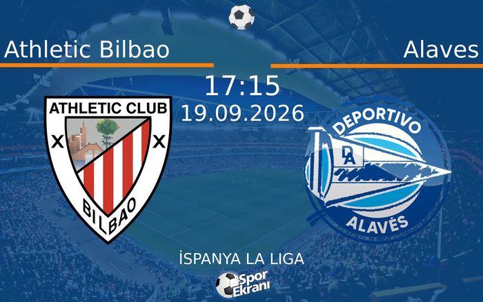 19 Eylül 2026 Athletic Bilbao vs Alaves maçı Hangi Kanalda Saat Kaçta Yayınlanacak? 19 Eylül 2026 Athletic Bilbao vs Alaves maçı Hangi Kanalda Saat Kaçta Yayınlanacak?