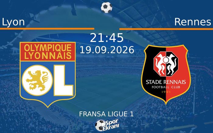 19 Eylül 2026 Lyon vs Rennes maçı Hangi Kanalda Saat Kaçta Yayınlandı? 19 Eylül 2026 Lyon vs Rennes maçı Hangi Kanalda Saat Kaçta Yayınlandı?