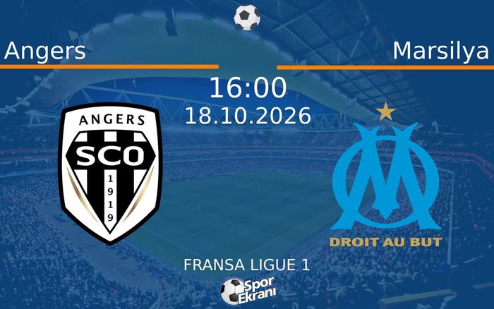 18 Ekim 2026 Angers vs Marsilya maçı Hangi Kanalda Saat Kaçta Yayınlanacak? 18 Ekim 2026 Angers vs Marsilya maçı Hangi Kanalda Saat Kaçta Yayınlanacak?
