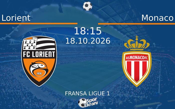 18 Ekim 2026 Lorient vs Monaco maçı Hangi Kanalda Saat Kaçta Yayınlanacak?