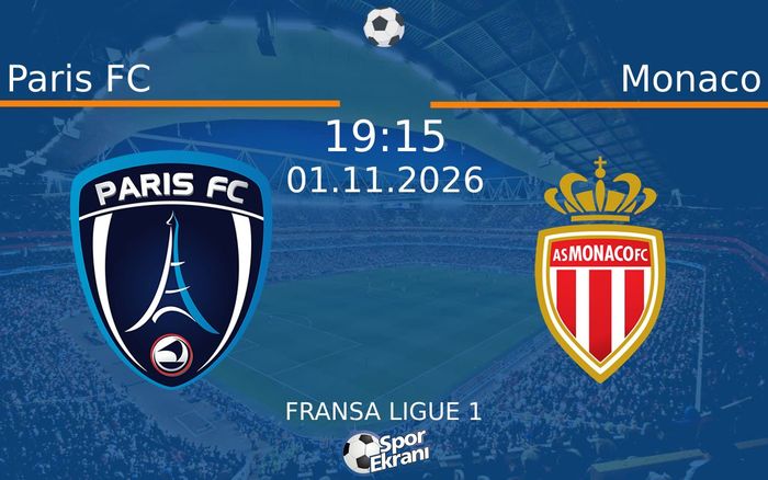 01 Kasım 2026 Paris FC vs Monaco maçı Hangi Kanalda Saat Kaçta Yayınlanacak?