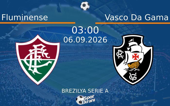 06 Eylül 2026 Fluminense vs Vasco Da Gama maçı Hangi Kanalda Saat Kaçta Yayınlanacak?