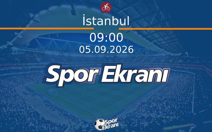 05 Eylül 2026 Bisiklet Tour of Istanbul - İstanbul  Hangi Kanalda Saat Kaçta Yayınlanacak?
