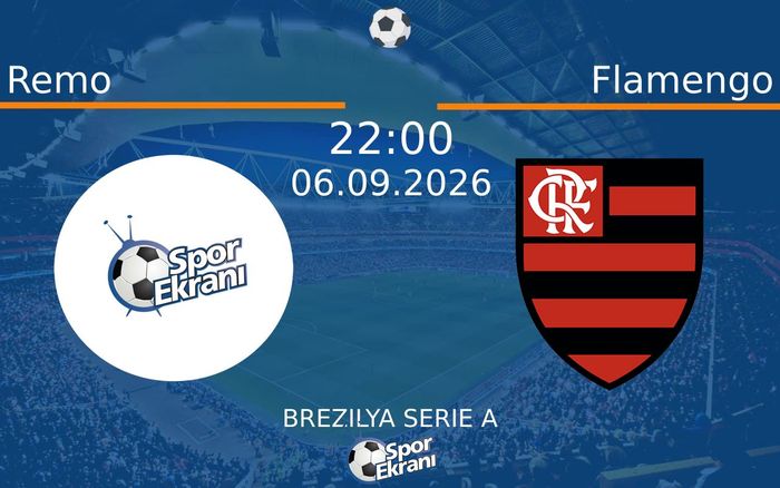 06 Eylül 2026 Remo vs Flamengo maçı Hangi Kanalda Saat Kaçta Yayınlanacak? 06 Eylül 2026 Remo vs Flamengo maçı Hangi Kanalda Saat Kaçta Yayınlanacak?
