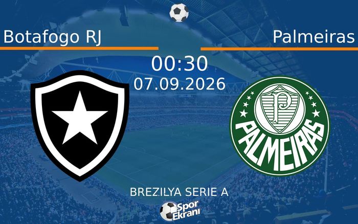 07 Eylül 2026 Botafogo RJ vs Palmeiras maçı Hangi Kanalda Saat Kaçta Yayınlanacak?