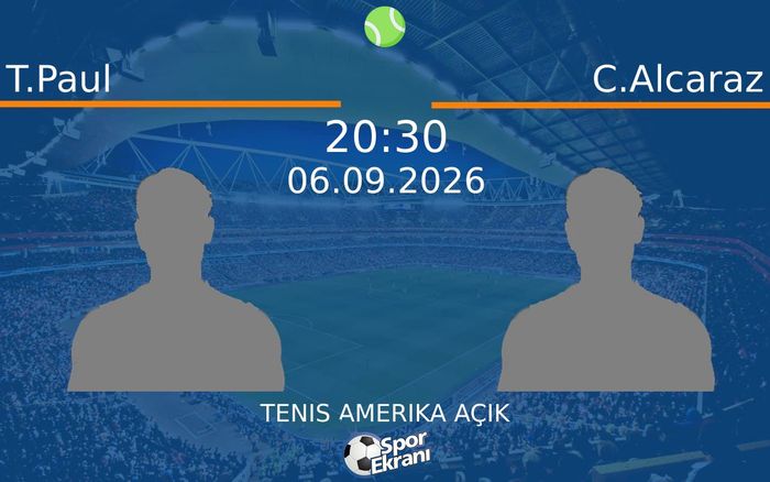 06 Eylül 2026 T.Paul vs C.Alcaraz maçı Hangi Kanalda Saat Kaçta Yayınlanacak?