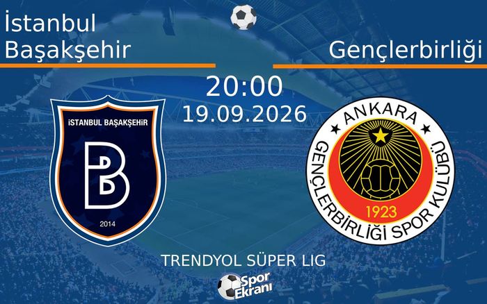 19 Eylül 2026 İstanbul Başakşehir vs Gençlerbirliği maçı Hangi Kanalda Saat Kaçta Yayınlanacak? 19 Eylül 2026 İstanbul Başakşehir vs Gençlerbirliği maçı Hangi Kanalda Saat Kaçta Yayınlanacak?