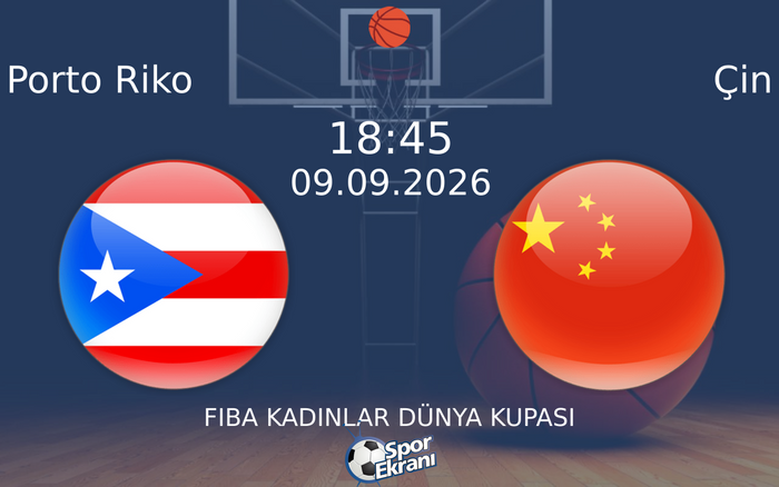 09 Eylül 2026 Porto Riko vs Çin maçı Hangi Kanalda Saat Kaçta Yayınlanacak?