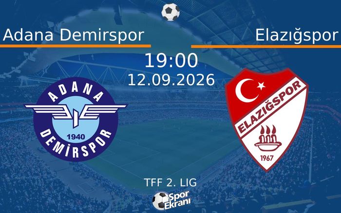 12 Eylül 2026 Adana Demirspor vs Elazığspor maçı Hangi Kanalda Saat Kaçta Yayınlanacak?