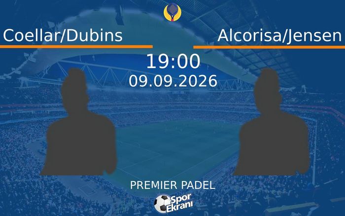 09 Eylül 2026 Coellar/Dubins vs Alcorisa/Jensen maçı Hangi Kanalda Saat Kaçta Yayınlanacak? 09 Eylül 2026 Coellar/Dubins vs Alcorisa/Jensen maçı Hangi Kanalda Saat Kaçta Yayınlanacak?