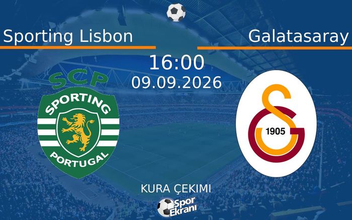 09 Eylül 2026 Sporting Lisbon vs Galatasaray maçı Hangi Kanalda Saat Kaçta Yayınlanacak?