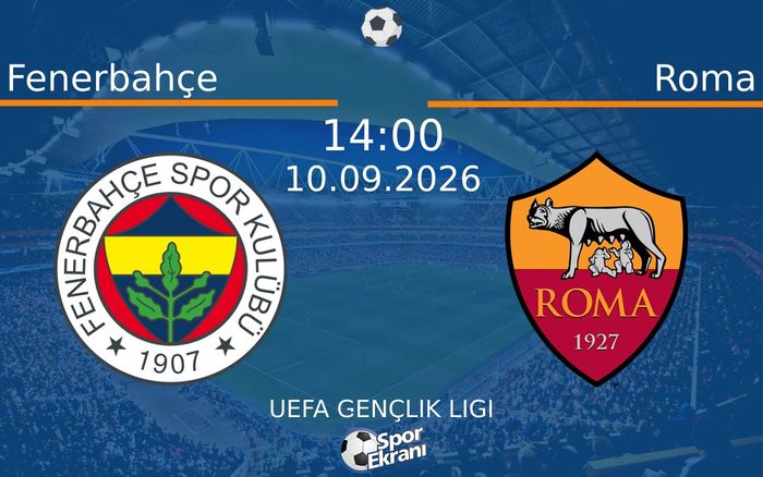 10 Eylül 2026 Fenerbahçe vs Roma maçı Hangi Kanalda Saat Kaçta Yayınlanacak? 10 Eylül 2026 Fenerbahçe vs Roma maçı Hangi Kanalda Saat Kaçta Yayınlanacak?