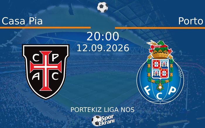 12 Eylül 2026 Casa Pia vs Porto maçı Hangi Kanalda Saat Kaçta Yayınlanacak? 12 Eylül 2026 Casa Pia vs Porto maçı Hangi Kanalda Saat Kaçta Yayınlanacak?