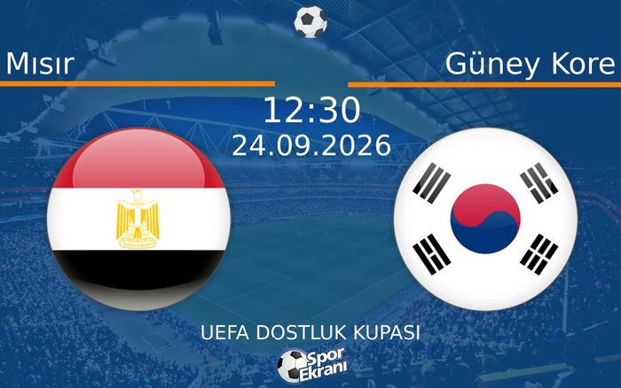 24 Eylül 2026 Mısır vs Güney Kore maçı Hangi Kanalda Saat Kaçta Yayınlanacak?