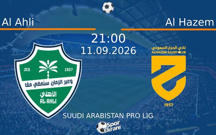 11 Eylül 2026 Al Ahli vs Al Hazem maçı Hangi Kanalda Saat Kaçta Yayınlanacak? 11 Eylül 2026 Al Ahli vs Al Hazem maçı Hangi Kanalda Saat Kaçta Yayınlanacak?