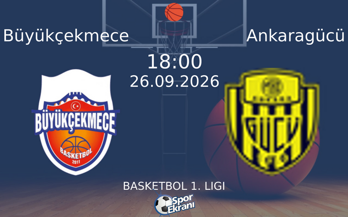 26 Eylül 2026 Büyükçekmece vs Ankaragücü maçı Hangi Kanalda Saat Kaçta Yayınlanacak?