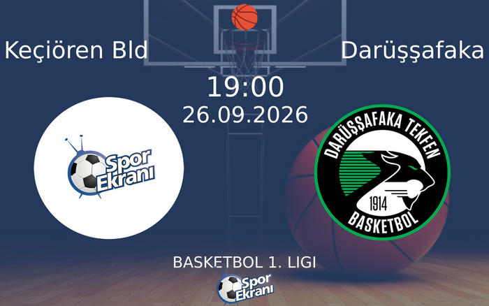 26 Eylül 2026 Keçiören Bld vs Darüşşafaka maçı Hangi Kanalda Saat Kaçta Yayınlanacak? 26 Eylül 2026 Keçiören Bld vs Darüşşafaka maçı Hangi Kanalda Saat Kaçta Yayınlanacak?