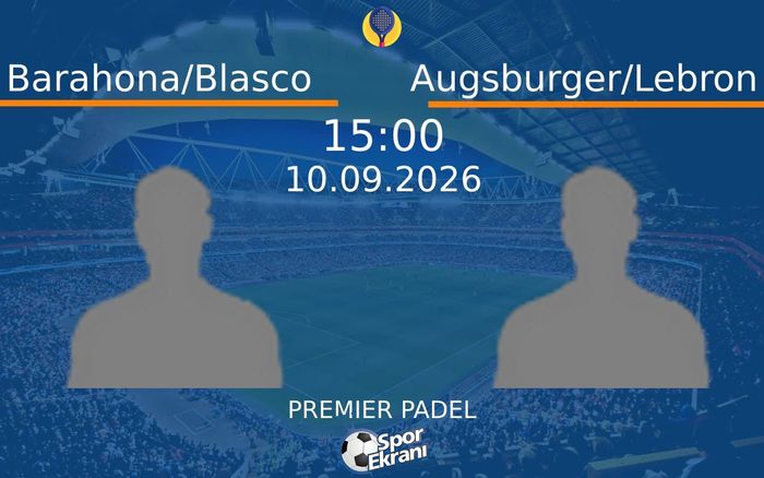 10 Eylül 2026 Barahona/Blasco vs Augsburger/Lebron maçı Hangi Kanalda Saat Kaçta Yayınlanacak? 10 Eylül 2026 Barahona/Blasco vs Augsburger/Lebron maçı Hangi Kanalda Saat Kaçta Yayınlanacak?