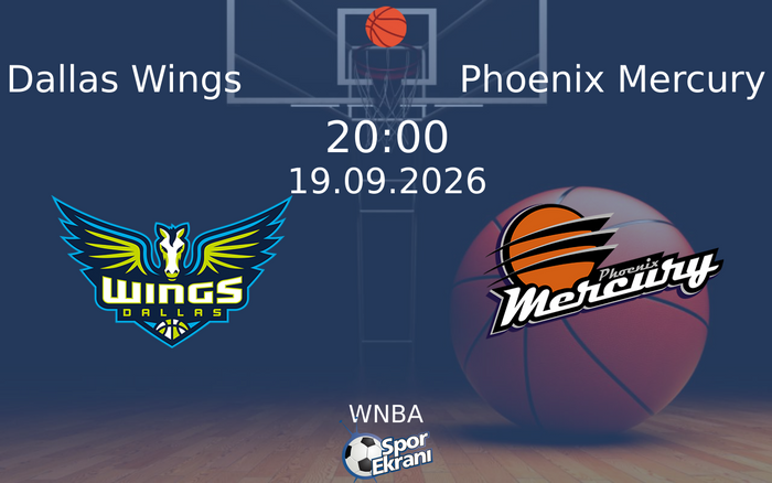 19 Eylül 2026 Dallas Wings vs Phoenix Mercury maçı Hangi Kanalda Saat Kaçta Yayınlanacak?