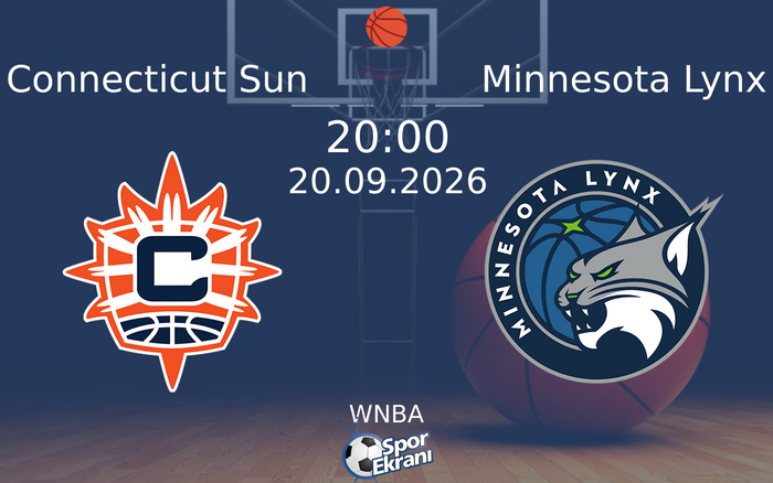 20 Eylül 2026 Connecticut Sun vs Minnesota Lynx maçı Hangi Kanalda Saat Kaçta Yayınlanacak?