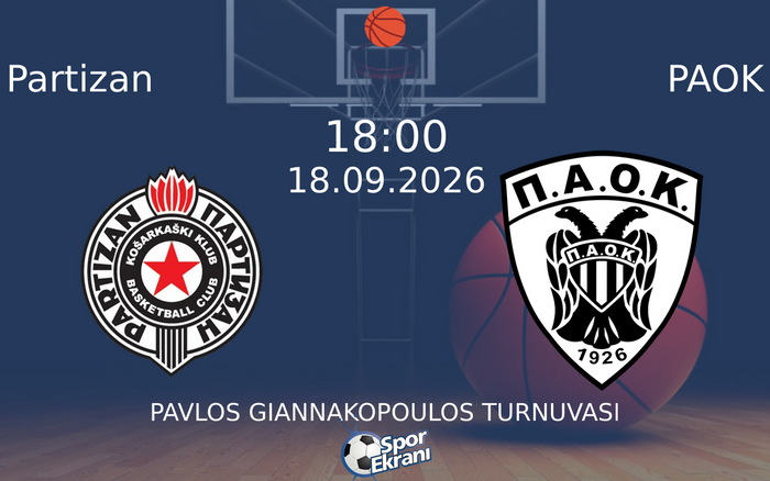 18 Eylül 2026 Partizan vs PAOK maçı Hangi Kanalda Saat Kaçta Yayınlanacak?