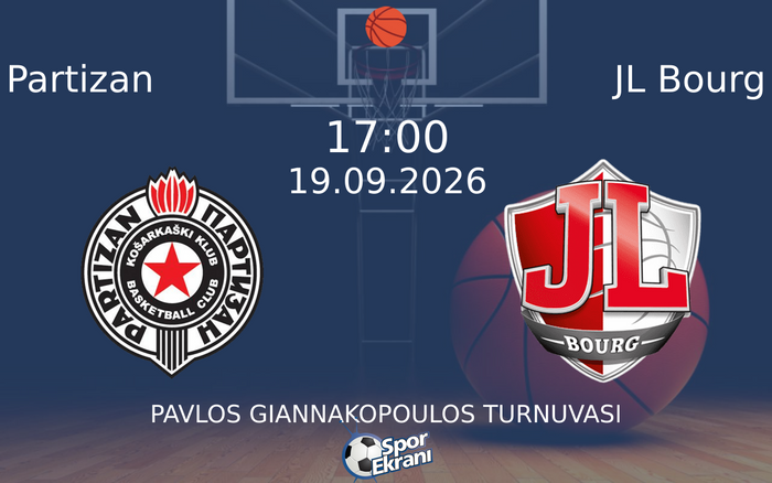 19 Eylül 2026 Partizan vs JL Bourg maçı Hangi Kanalda Saat Kaçta Yayınlanacak? 19 Eylül 2026 Partizan vs JL Bourg maçı Hangi Kanalda Saat Kaçta Yayınlanacak?
