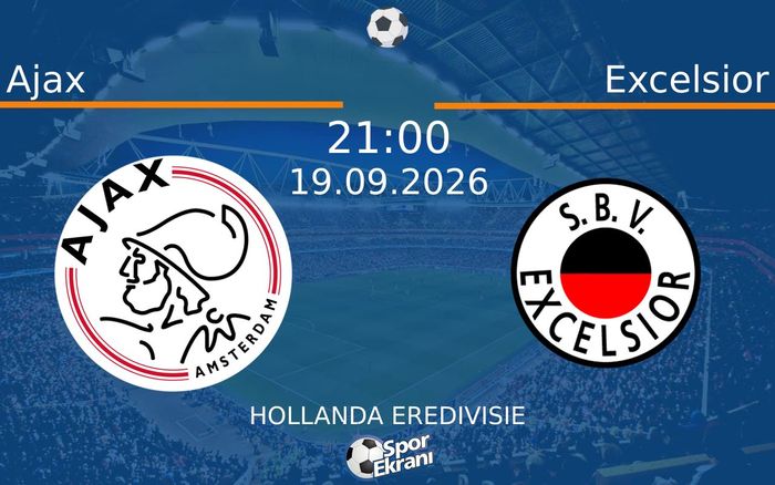 19 Eylül 2026 Ajax vs Excelsior maçı Hangi Kanalda Saat Kaçta Yayınlanacak?