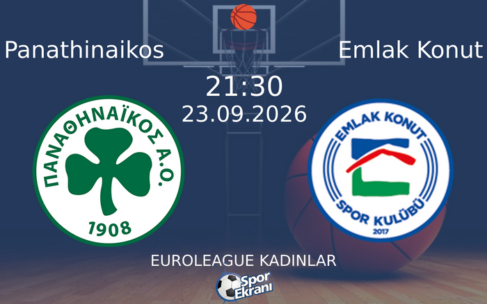 23 Eylül 2026 Panathinaikos vs Emlak Konut maçı Hangi Kanalda Saat Kaçta Yayınlanacak? 23 Eylül 2026 Panathinaikos vs Emlak Konut maçı Hangi Kanalda Saat Kaçta Yayınlanacak?