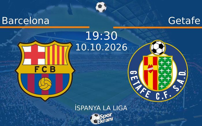 10 Ekim 2026 Barcelona vs Getafe maçı Hangi Kanalda Saat Kaçta Yayınlanacak? 10 Ekim 2026 Barcelona vs Getafe maçı Hangi Kanalda Saat Kaçta Yayınlanacak?