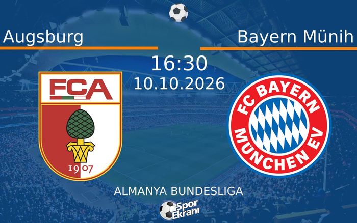 10 Ekim 2026 Augsburg vs Bayern Münih maçı Hangi Kanalda Saat Kaçta Yayınlanacak? 10 Ekim 2026 Augsburg vs Bayern Münih maçı Hangi Kanalda Saat Kaçta Yayınlanacak?