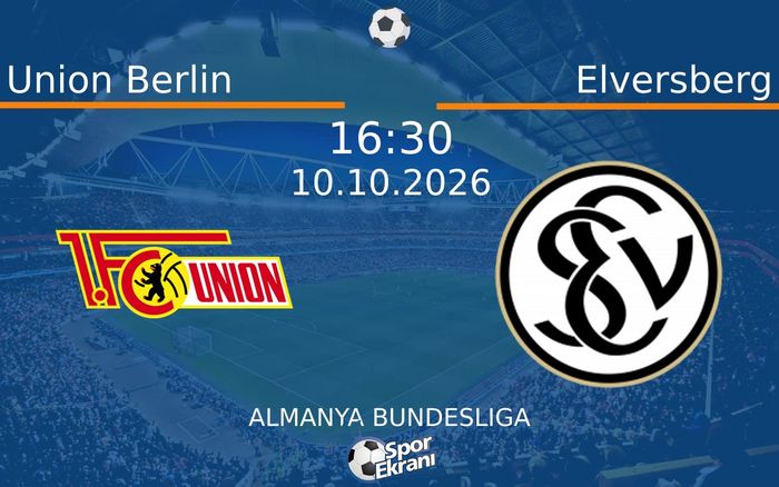 10 Ekim 2026 Union Berlin vs Elversberg maçı Hangi Kanalda Saat Kaçta Yayınlanacak?
