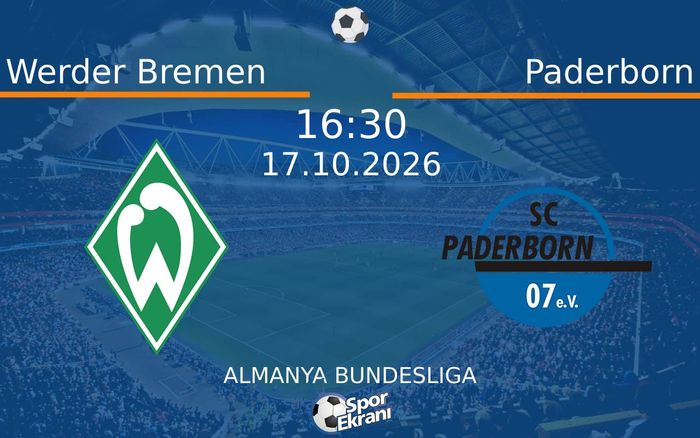 17 Ekim 2026 Werder Bremen vs Paderborn maçı Hangi Kanalda Saat Kaçta Yayınlanacak?
