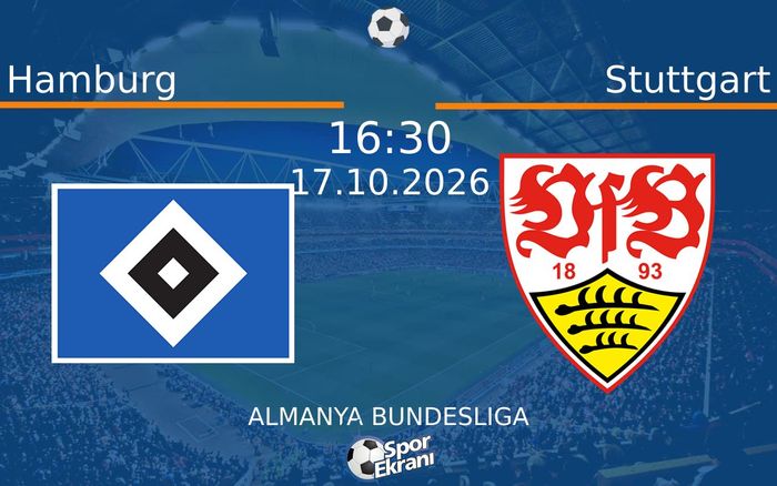 17 Ekim 2026 Hamburg vs Stuttgart maçı Hangi Kanalda Saat Kaçta Yayınlanacak?