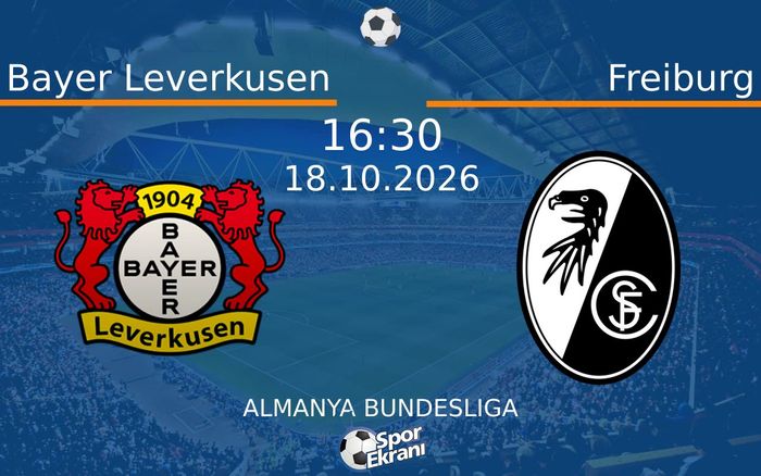 18 Ekim 2026 Bayer Leverkusen vs Freiburg maçı Hangi Kanalda Saat Kaçta Yayınlanacak? 18 Ekim 2026 Bayer Leverkusen vs Freiburg maçı Hangi Kanalda Saat Kaçta Yayınlanacak?