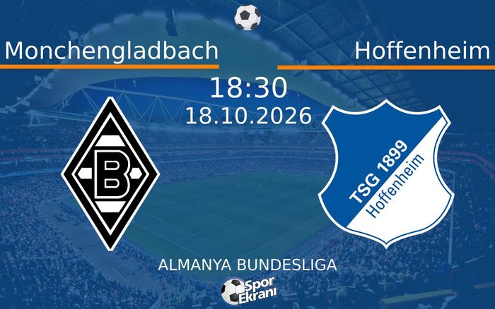 18 Ekim 2026 Monchengladbach vs Hoffenheim maçı Hangi Kanalda Saat Kaçta Yayınlanacak? 18 Ekim 2026 Monchengladbach vs Hoffenheim maçı Hangi Kanalda Saat Kaçta Yayınlanacak?