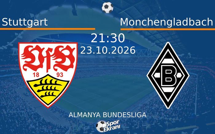 23 Ekim 2026 Stuttgart vs Monchengladbach maçı Hangi Kanalda Saat Kaçta Yayınlanacak?