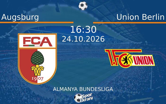 24 Ekim 2026 Augsburg vs Union Berlin maçı Hangi Kanalda Saat Kaçta Yayınlanacak?