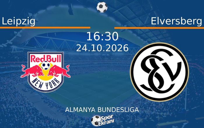 24 Ekim 2026 Leipzig vs Elversberg maçı Hangi Kanalda Saat Kaçta Yayınlanacak? 24 Ekim 2026 Leipzig vs Elversberg maçı Hangi Kanalda Saat Kaçta Yayınlanacak?