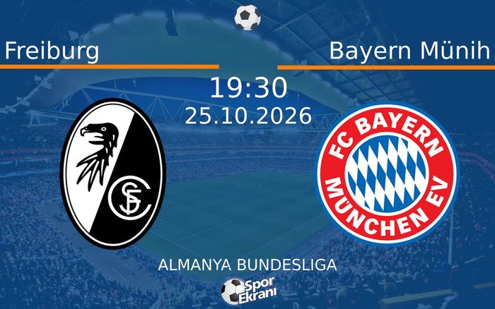 25 Ekim 2026 Freiburg vs Bayern Münih maçı Hangi Kanalda Saat Kaçta Yayınlanacak? 25 Ekim 2026 Freiburg vs Bayern Münih maçı Hangi Kanalda Saat Kaçta Yayınlanacak?