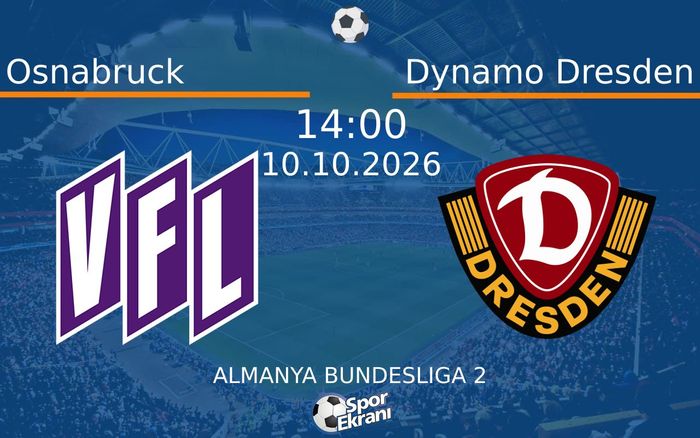 10 Ekim 2026 Osnabruck vs Dynamo Dresden maçı Hangi Kanalda Saat Kaçta Yayınlanacak? 10 Ekim 2026 Osnabruck vs Dynamo Dresden maçı Hangi Kanalda Saat Kaçta Yayınlanacak?
