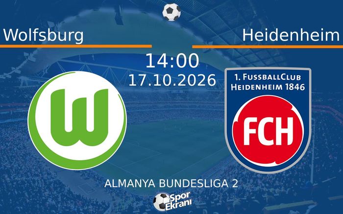 17 Ekim 2026 Wolfsburg vs Heidenheim maçı Hangi Kanalda Saat Kaçta Yayınlanacak? 17 Ekim 2026 Wolfsburg vs Heidenheim maçı Hangi Kanalda Saat Kaçta Yayınlanacak?