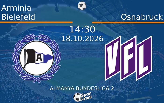 18 Ekim 2026 Arminia Bielefeld vs Osnabruck maçı Hangi Kanalda Saat Kaçta Yayınlanacak?