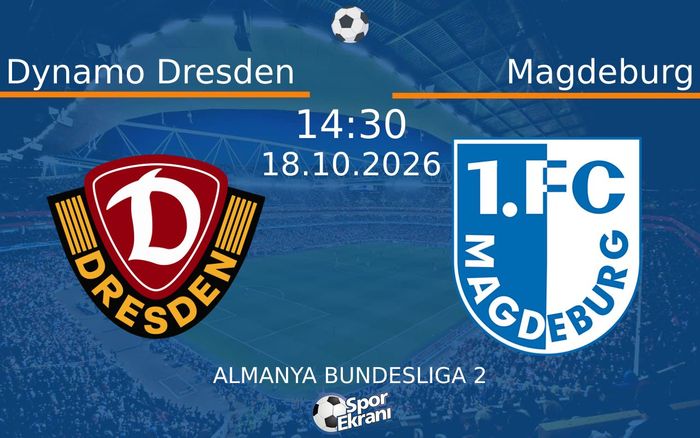18 Ekim 2026 Dynamo Dresden vs Magdeburg maçı Hangi Kanalda Saat Kaçta Yayınlanacak? 18 Ekim 2026 Dynamo Dresden vs Magdeburg maçı Hangi Kanalda Saat Kaçta Yayınlanacak?