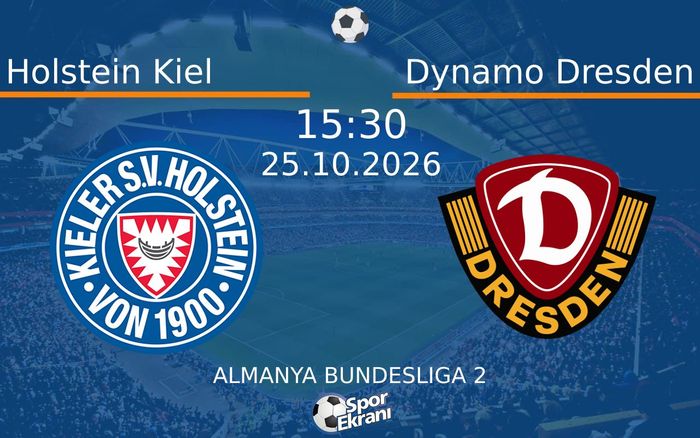 25 Ekim 2026 Holstein Kiel vs Dynamo Dresden maçı Hangi Kanalda Saat Kaçta Yayınlanacak?