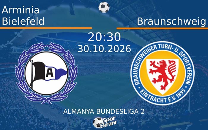 30 Ekim 2026 Arminia Bielefeld vs Braunschweig maçı Hangi Kanalda Saat Kaçta Yayınlanacak? 30 Ekim 2026 Arminia Bielefeld vs Braunschweig maçı Hangi Kanalda Saat Kaçta Yayınlanacak?