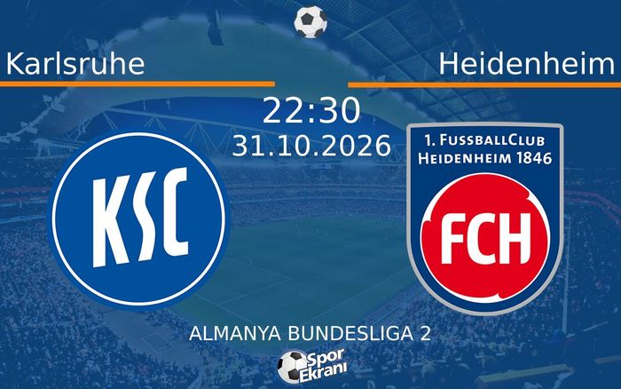 Karlsruhe vs Heidenheim maçı Hangi Kanalda Saat Kaçta Yayınlanacak? | 31 Ekim 2026 Karlsruhe vs Heidenheim maçı Hangi Kanalda Saat Kaçta Yayınlanacak? | 31 Ekim 2026
