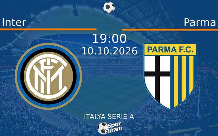 10 Ekim 2026 Inter vs Parma maçı Hangi Kanalda Saat Kaçta Yayınlanacak? 10 Ekim 2026 Inter vs Parma maçı Hangi Kanalda Saat Kaçta Yayınlanacak?